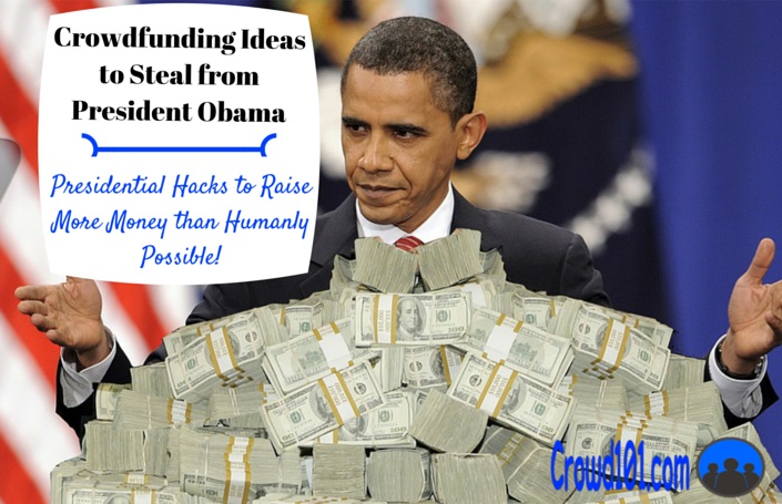 best crowdfunding ideas to steal from president obama