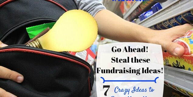 Crazy Fundraising Ideas to Steal