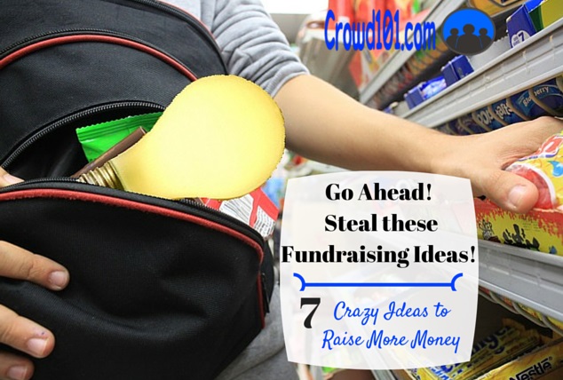 Crazy Fundraising Ideas to Steal