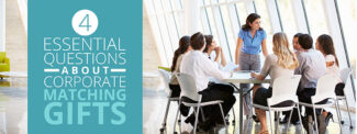The Essential Questions About Corporate Matching Gifts