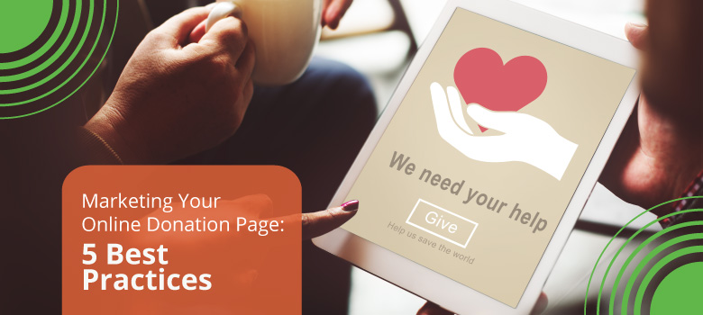 These strategies will help you effectively develop and promote your nonprofit's donation page.