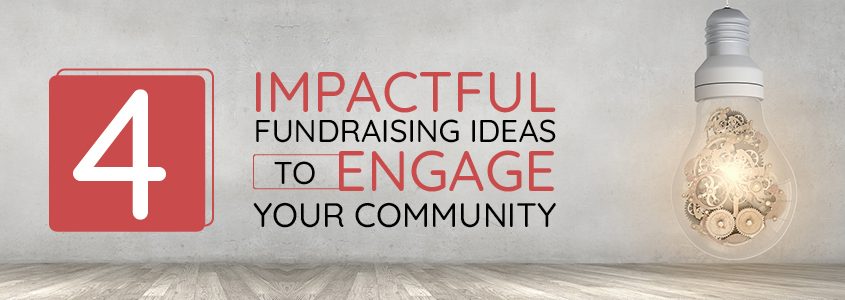 Check out these four impactful fundraising ideas to boost community engagement.