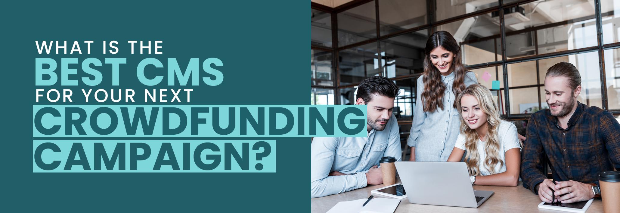 The title of the post is shown next to a group of colleagues researching CMS options for their nonprofit’s next crowdfunding campaign