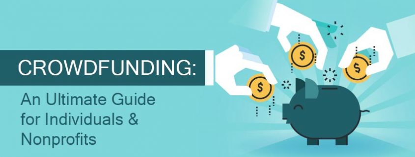 Crowdfunding: An Ultimate Guide for Individuals & Nonprofits