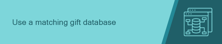 Maximize corporate giving avenues by using a matching gift database