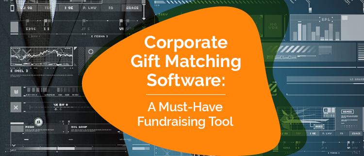Corporate gift matching software: a must-have fundraising tool