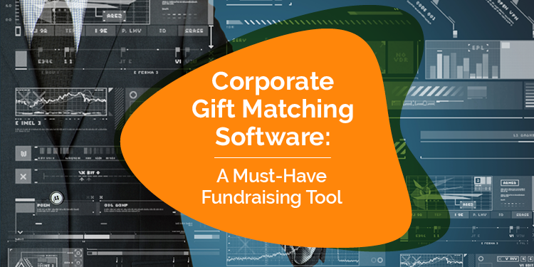 Corporate gift matching software: a must-have fundraising tool
