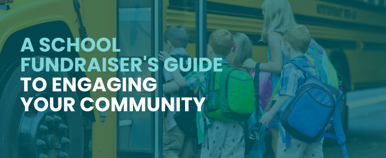 A School Fundraiser’s Guide to Engaging Your Community