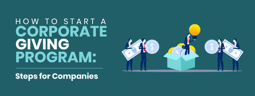How to Start a Corporate Giving Program: Steps for Companies