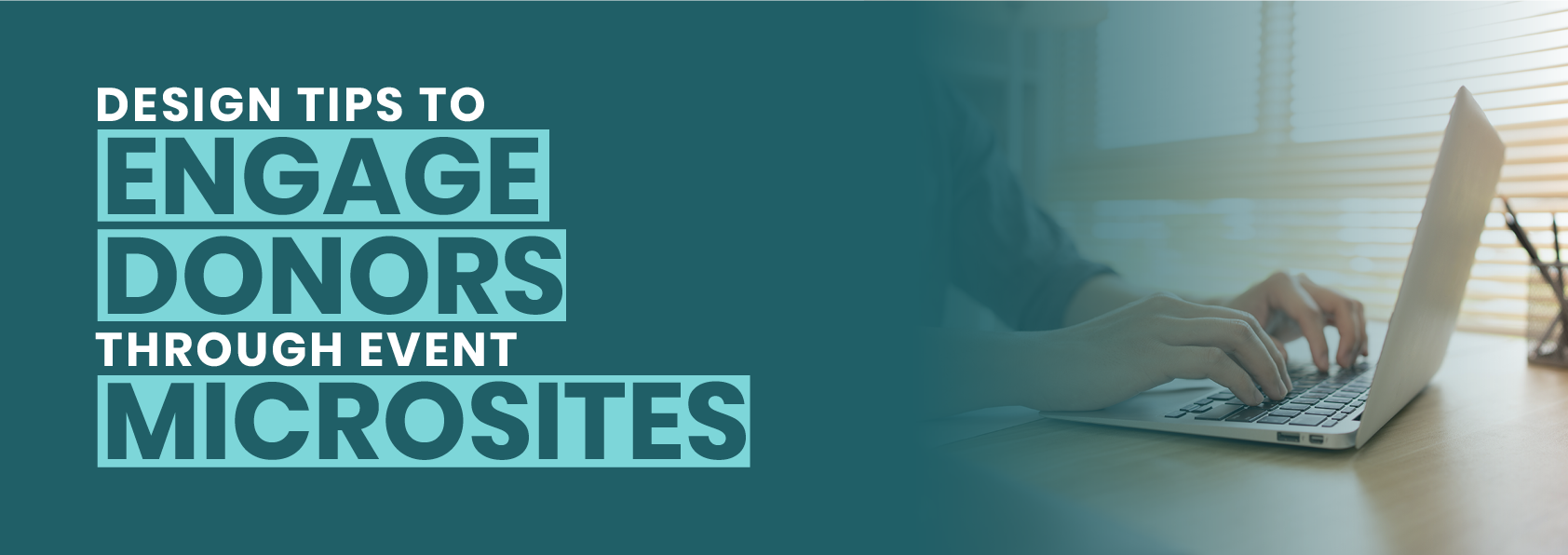 The article’s title, which is “Design Tips to Engage Donors Through Event Microsites,” next to an image of a person using a laptop.