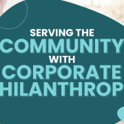 “Serving the Community with Corporate Philanthropy”