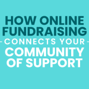 The title of the article: How Online Fundraising Connects Your Community of Support