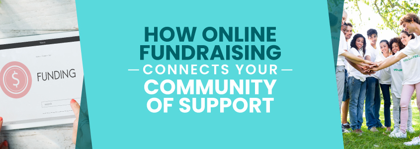 The title of the article: How Online Fundraising Connects Your Community of Support
