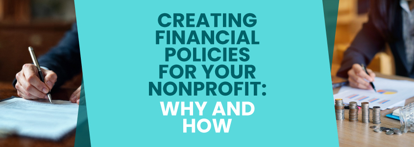 The title of the article, “Creating Financial Policies for Your Nonprofit: Why and How.”