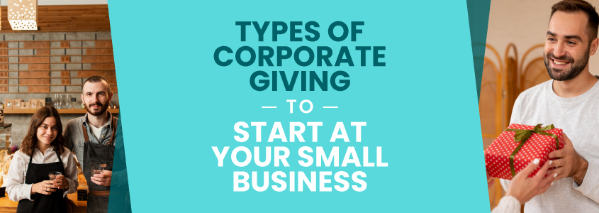 The title of the article: Types of Corporate Giving to Start at Your Small Business