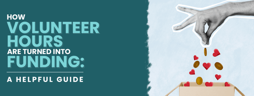How Volunteer Hours Are Turned into Funding - A Helpful Guide