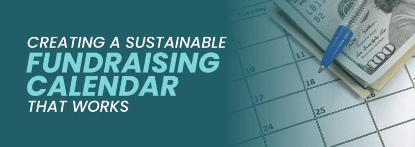 The title of the article, “Creating a Sustainable Fundraising Calendar That Works.”