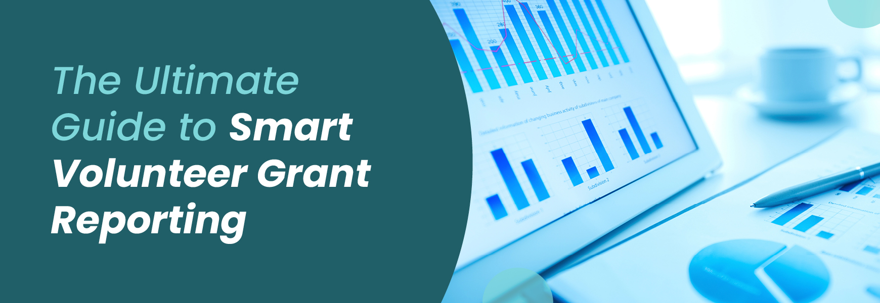 The Ultimate Guide to Smart Volunteer Grant Reporting