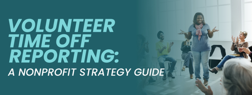 Volunteer Time Off Reporting-A Nonprofit Strategy Guide