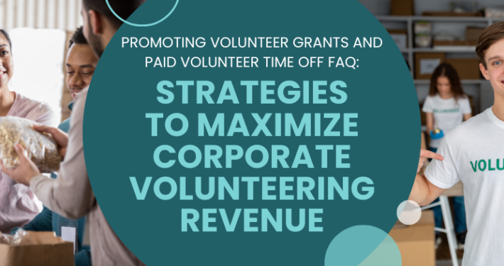 Promoting Volunteer Grants and PVTO FAQ: Strategies to Maximize Corporate Volunteering Revenue