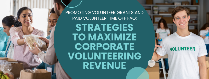 Promoting Volunteer Grants and PVTO FAQ: Strategies to Maximize Corporate Volunteering Revenue