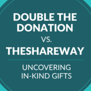 Double the Donation vs. TheShareWay: Uncovering In-Kind Gifts