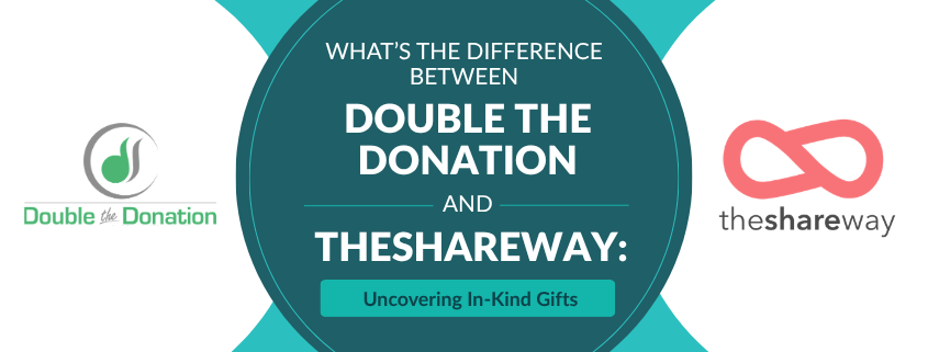 Double the Donation vs. TheShareWay Uncovering In-Kind Gifts