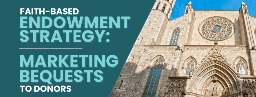 The article’s title: “Faith-Based Endowment Strategy: Marketing Bequests to Donors.”